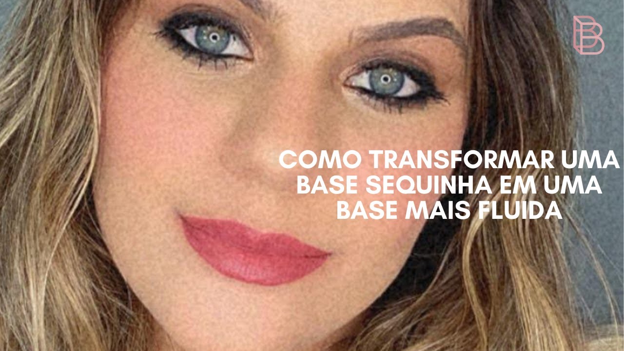 MAKE COMO TRANSFORMAR UMA BASE MATTE OU SEQUINHA EM UMA BASE FLUIDA/ILUMINADA ?!