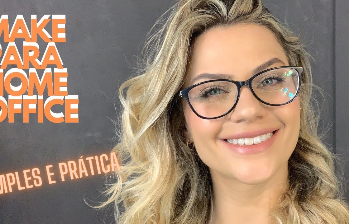 MAKE SIMPLES para HOME OFFICE e REUNIÃO - MAKE DISCRETA e FÁCIL PARA O DIA A DIA