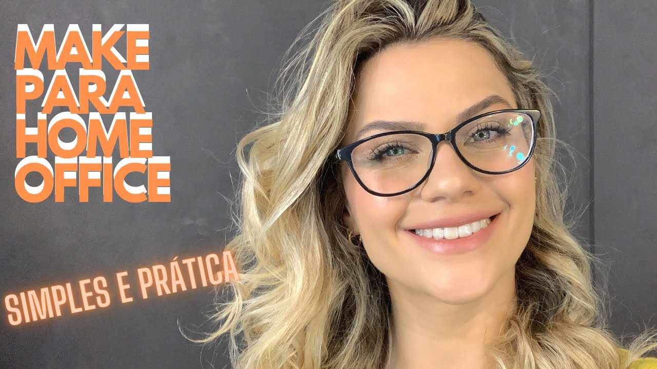 MAKE SIMPLES para HOME OFFICE e REUNIÃO - MAKE DISCRETA e FÁCIL PARA O DIA A DIA