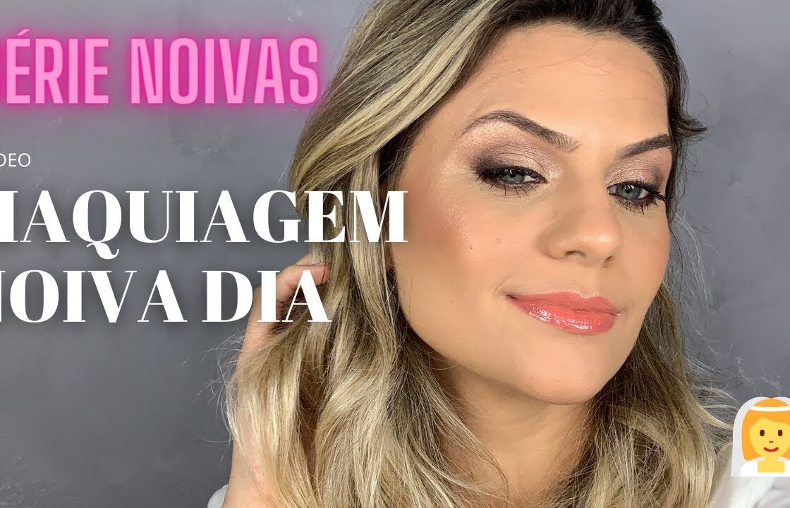 MAQUIAGEM NOIVA DIA - INSPIRAÇÃO MAKE DE NOIVA PARA O DIA