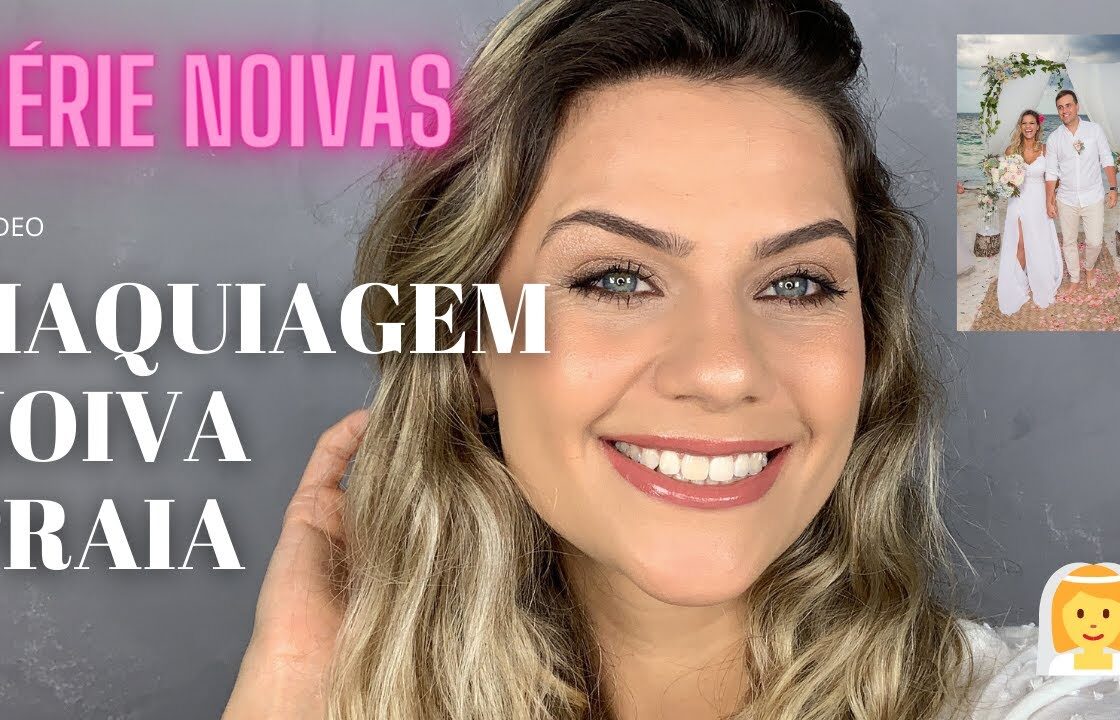 NOIVA PRAIA | INSPIRAÇÃO MAKE PARA CASAMENTO NA PRAIA