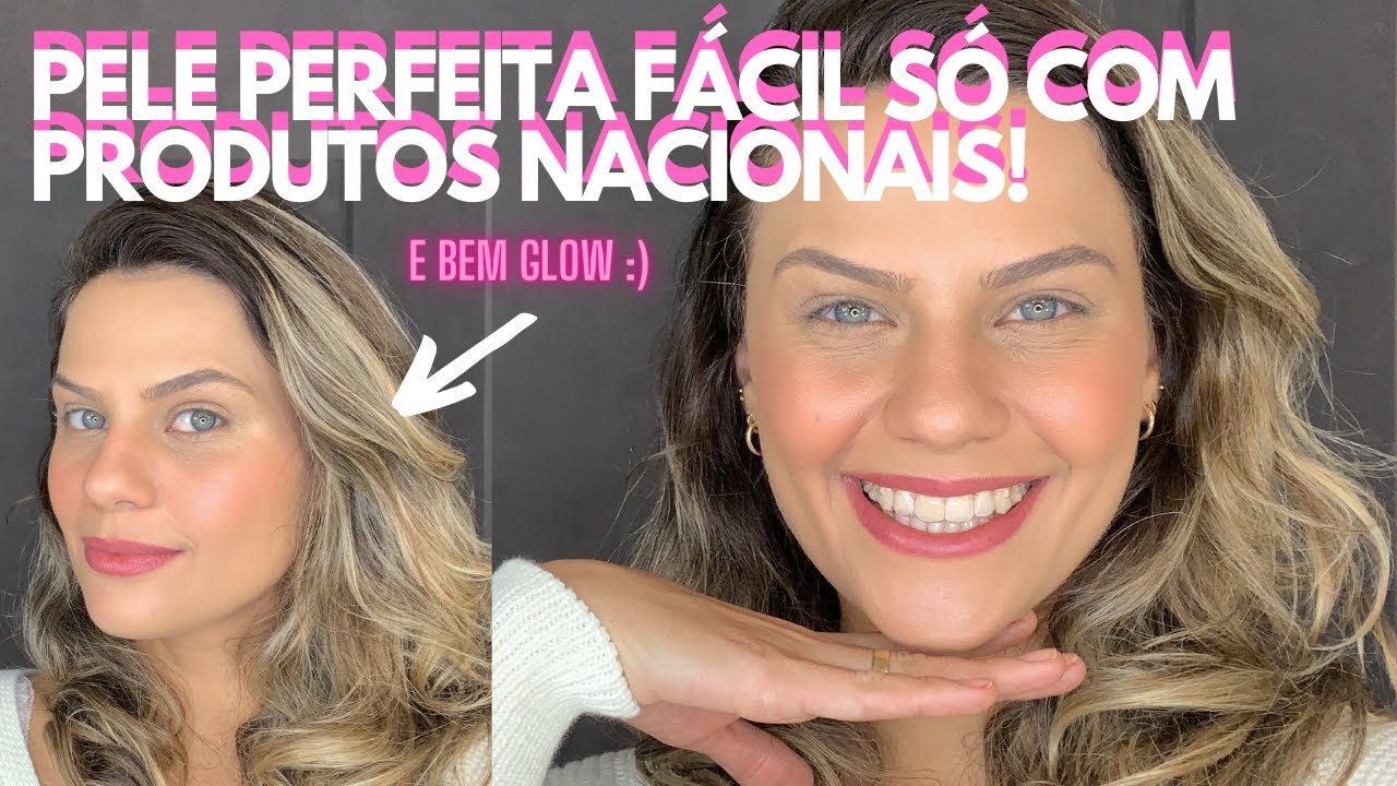 PELE PERFEITA só com PRODUTOS NACIONAIS ! MEUS QUERIDINHOS BARATINHOS :)