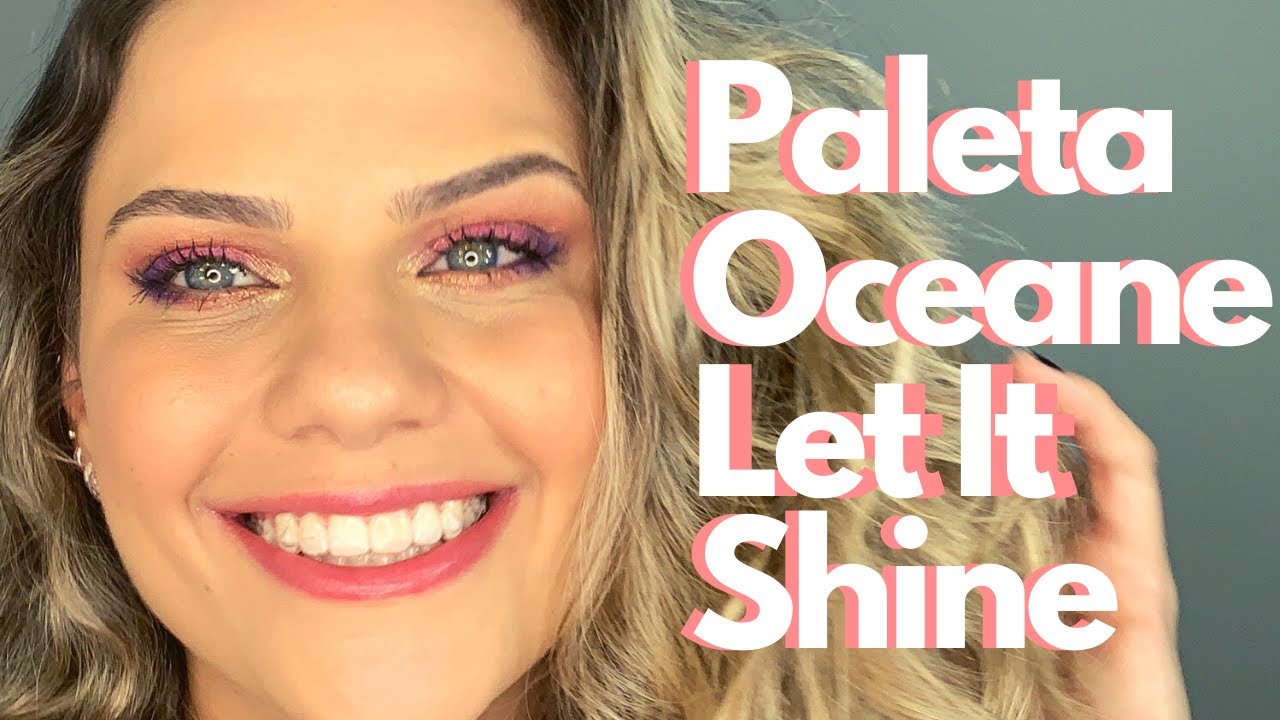 TESTEI TODAS AS CORES DA PALETA DA OCEANE - LET IT SHINE TUDO DE UMA VEZ ! [ MAKE TOOODA COLORIDA ]