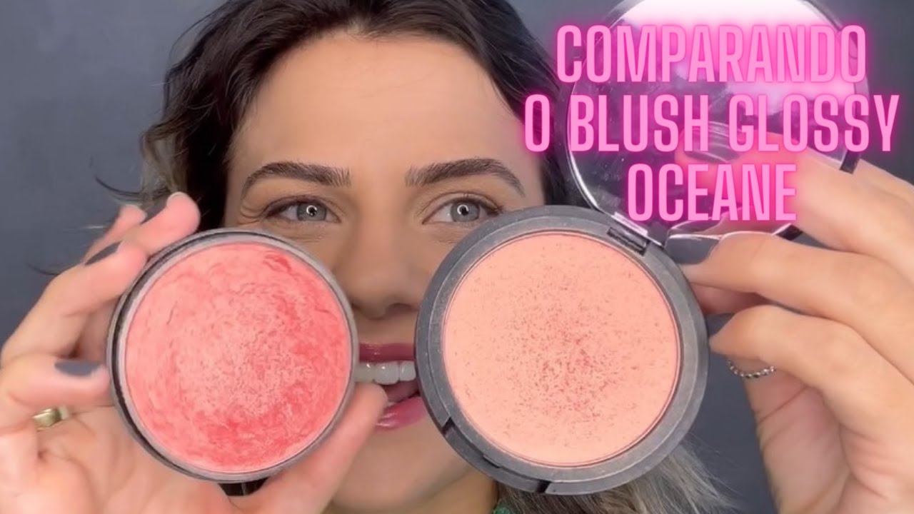 COMPARANDO BLUSH GLOSSY OCEANE | VERSÃO ANTIGA E LANÇAMENTO EDITION