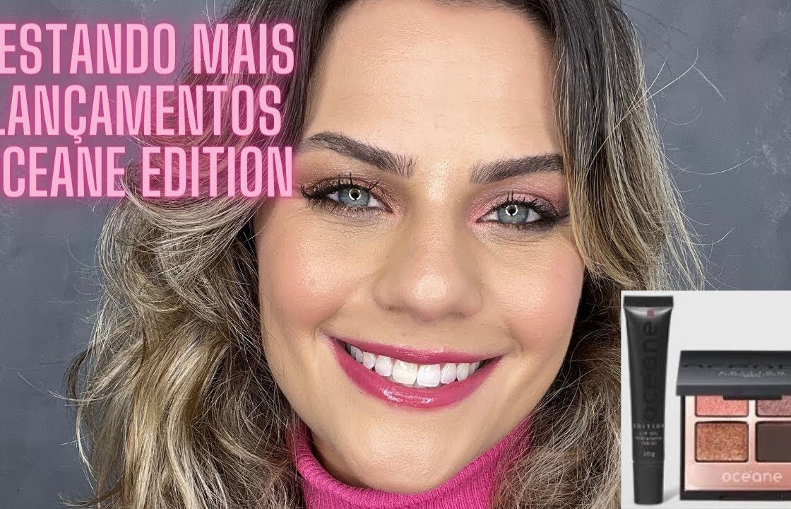 TESTANDO LANÇAMENTOS EDITION OCEANE
