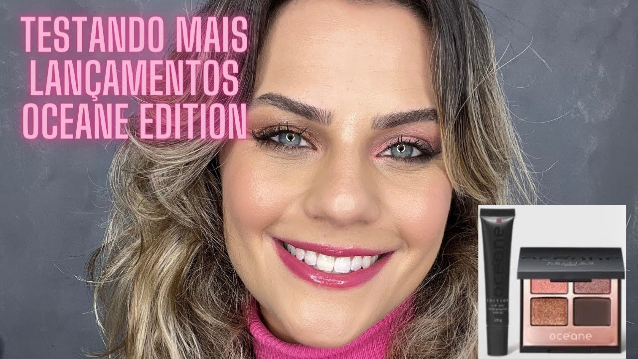 TESTANDO LANÇAMENTOS EDITION OCEANE