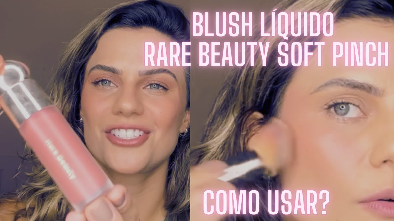 COMO USAR BLUSH LÍQUIDO RARE BEAUTY SOFT PINCH