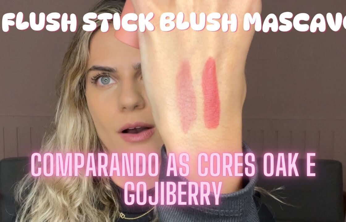 COMPARANDO AS CORES DO BLUSH STICK MASCAVO | OAK e GOJIBERRY