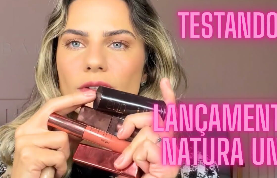 TESTANDO LANÇAMENTO NATURA UNA