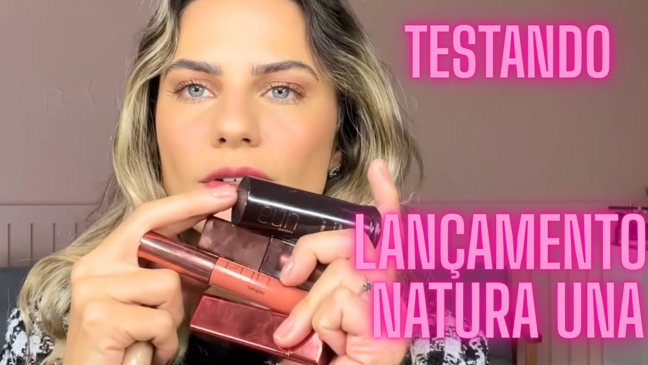 TESTANDO LANÇAMENTO NATURA UNA