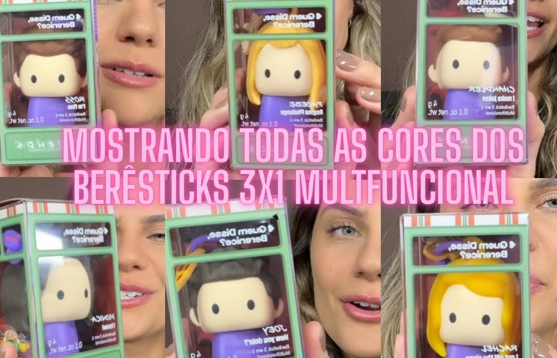 Testando os BERÊSTICKS 3x1 coleção FRIENDS | QUEM DISSE BERENICE
